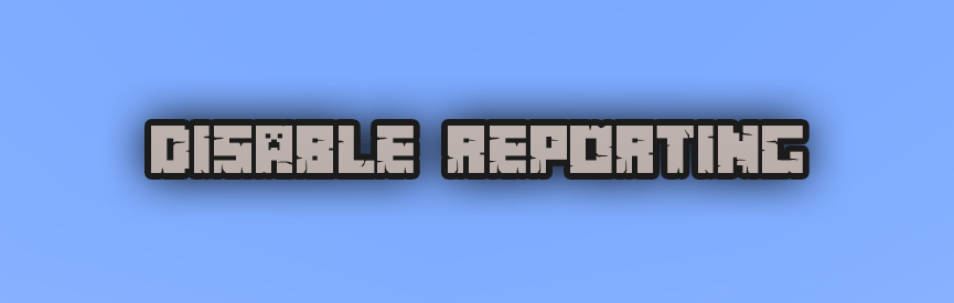 Disable Reporting Minecraft