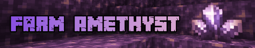 Amethyst Farming Minecraft