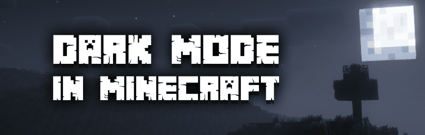 Minecraft Dark Mode